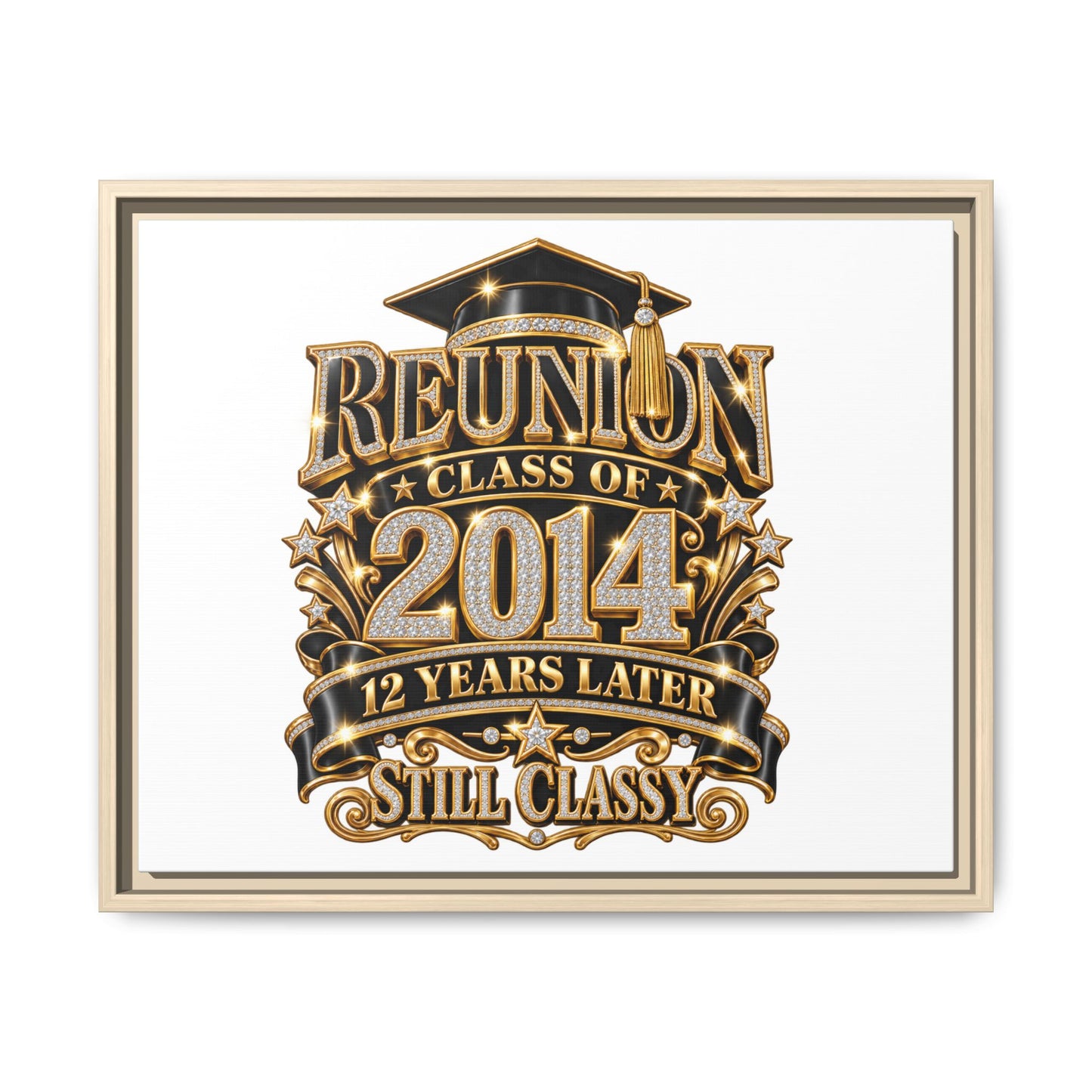 Framed Canvas Print — "Reunion Class of 2014: 12 Years Later — Still Classy"