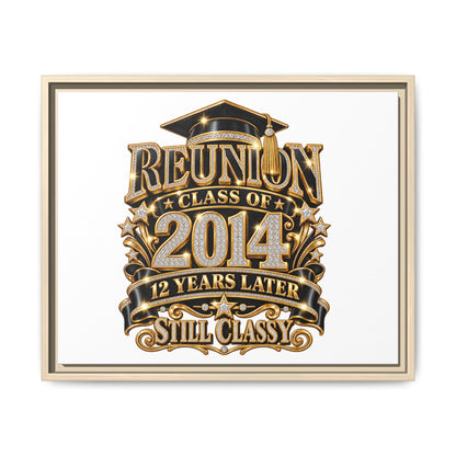 Framed Canvas Print — "Reunion Class of 2014: 12 Years Later — Still Classy"