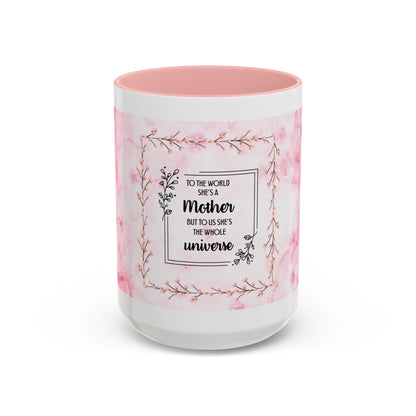 Mother Is My Universe Pink Floral Accent Coffee Mug — 11/15oz