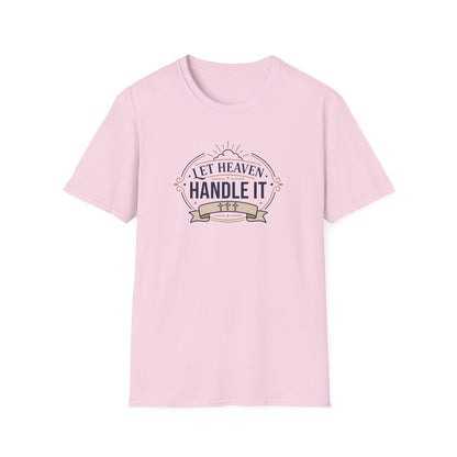 Let Heaven Handle It T-Shirt