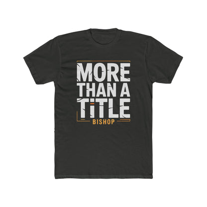 More Than a Title Bishop T‑Shirt