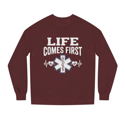 Life Comes First Sweatshirt – EMT / Paramedic Medical Crewneck