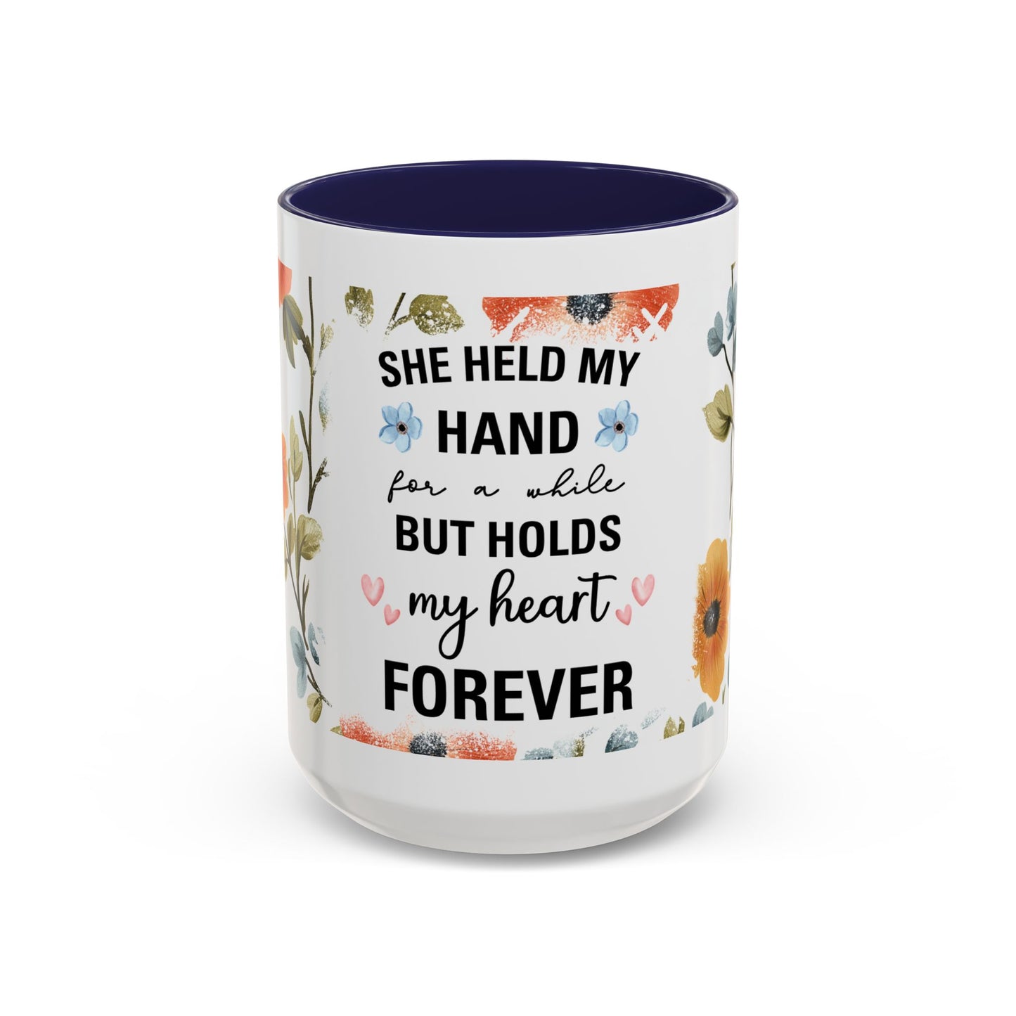 She Held My Hand Forever Floral Coffee Mug