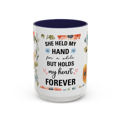 She Held My Hand Forever Floral Coffee Mug