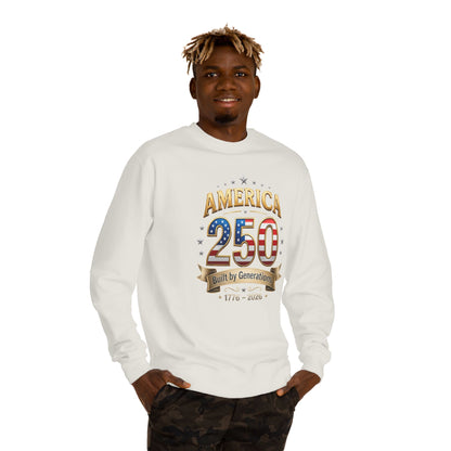 America 250 Sweatshirt — 'Built by Generations' 1776–2026 Patriotic Crewneck