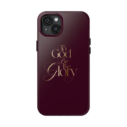 To God Be The Glory Tough Phone Case — Burgundy Gold Christian Scripture Cover