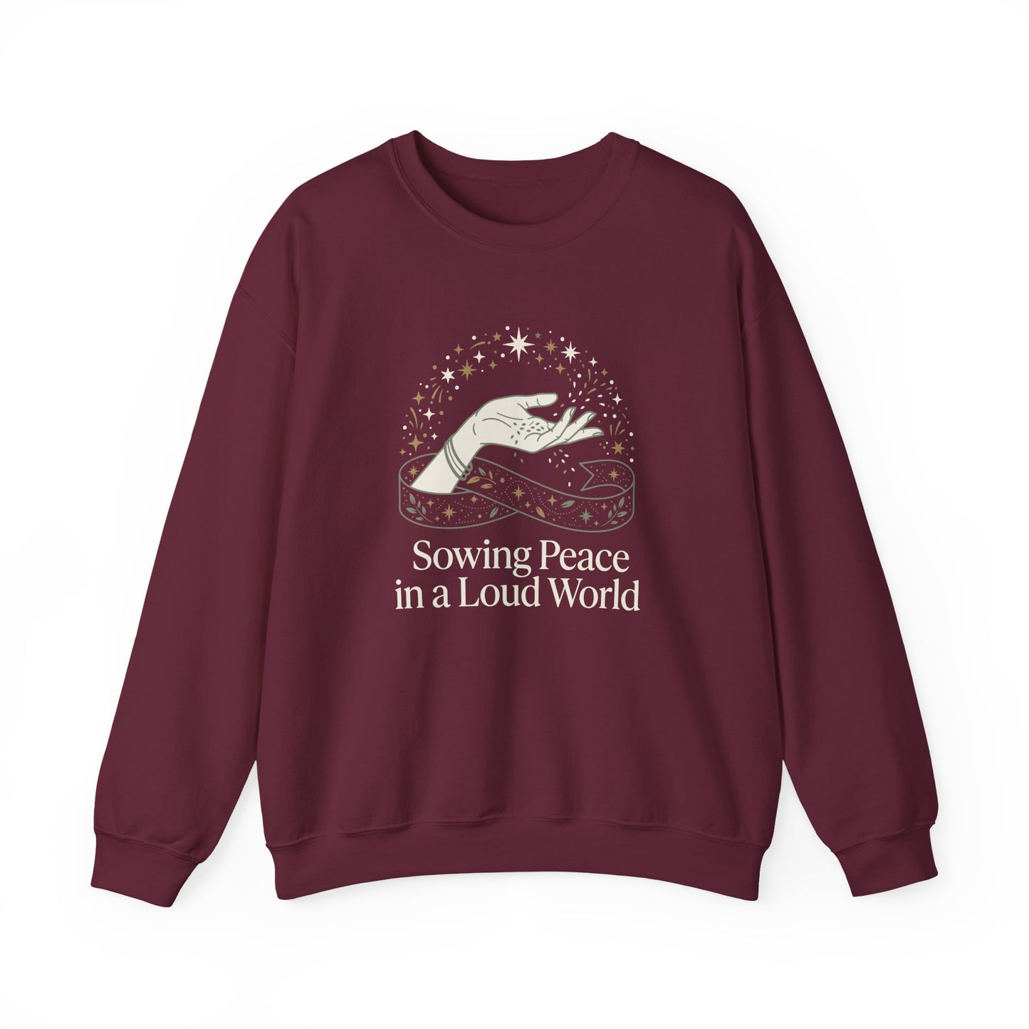 Sowing Peace in a Loud World Sweatshirt