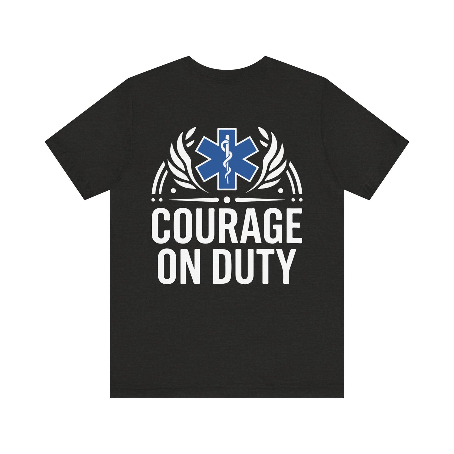 Courage On Duty EMS T-Shirt — Paramedic/EMT Tribute Tee