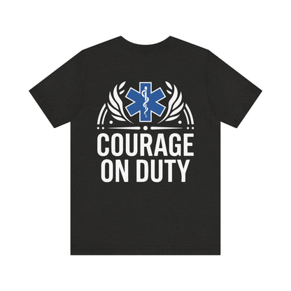 Courage On Duty EMS T-Shirt — Paramedic/EMT Tribute Tee