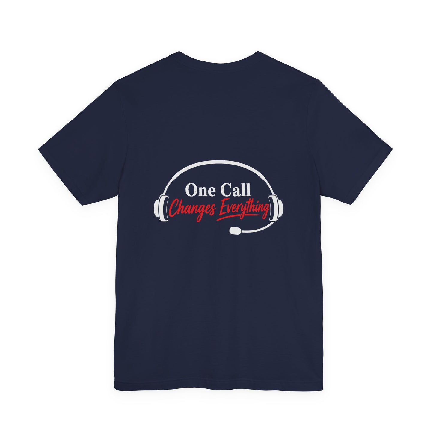 One Call Changes Everything Headset Tee — Dispatcher & Emergency Responder Shirt