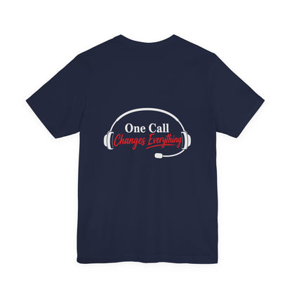 One Call Changes Everything Headset Tee — Dispatcher & Emergency Responder Shirt