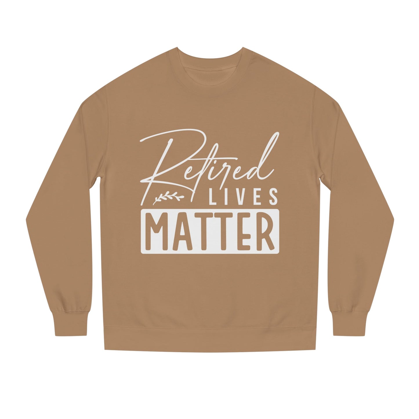 Retired Lives Matter Sweatshirt