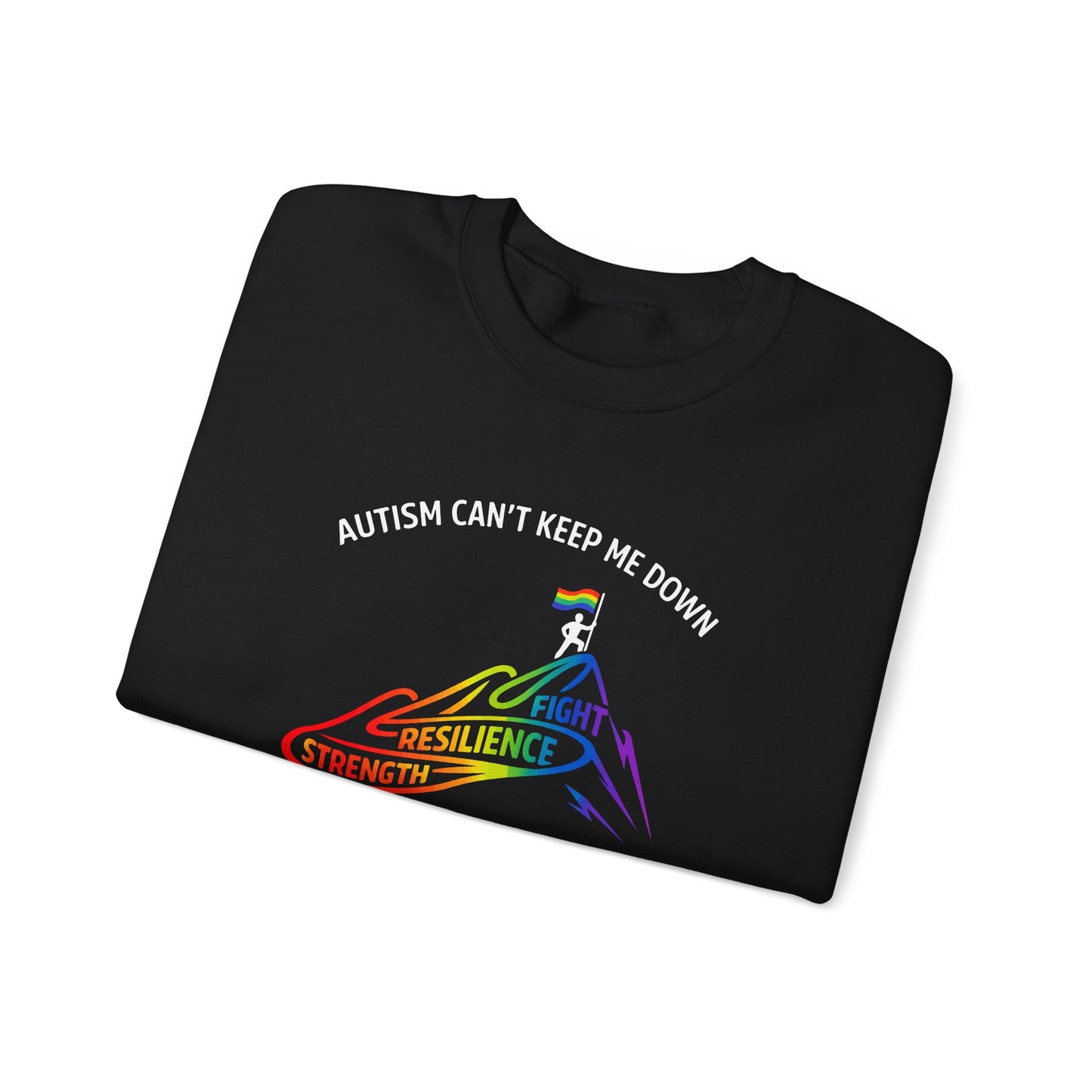 Autism Can't Keep Me Down Fight Resilience Strength Sweatshirt