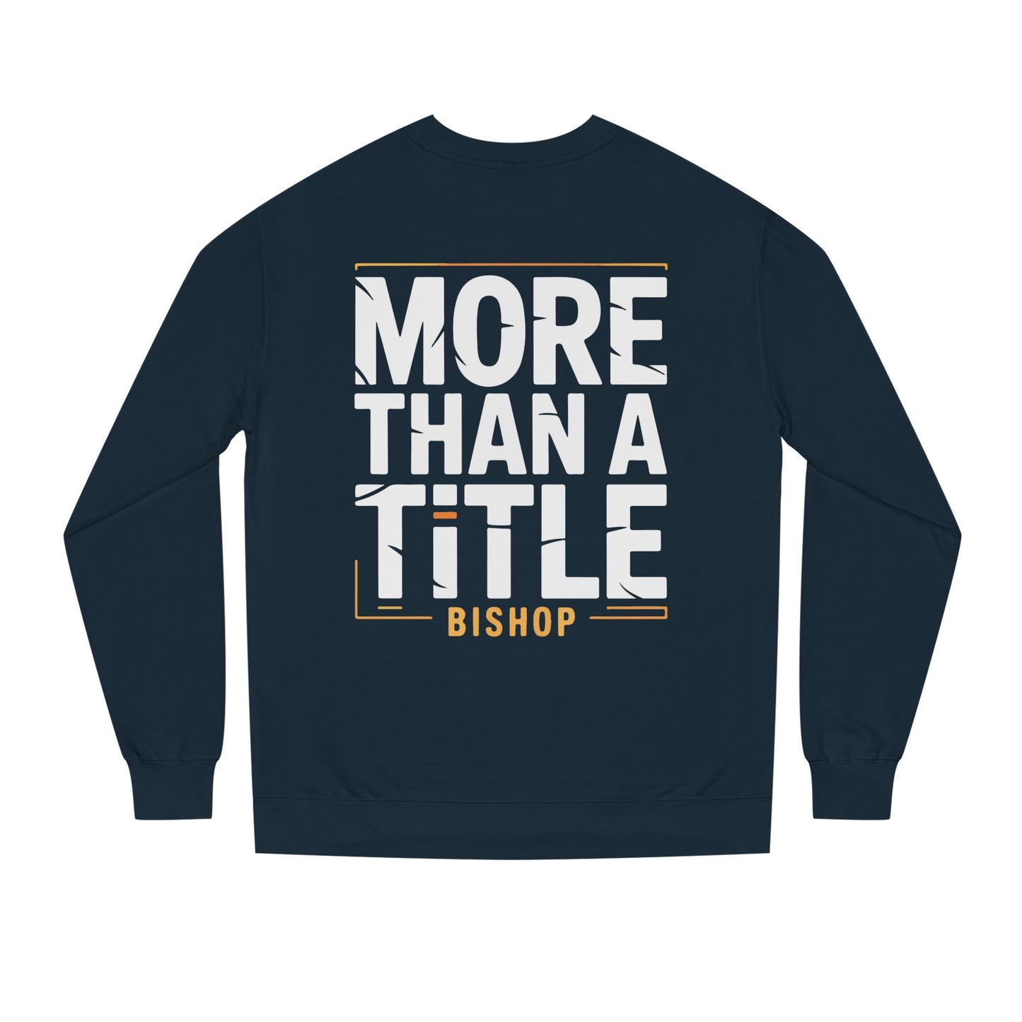 More Than a Title Bishop Sweatshirt — Inspirational Crewneck for Faith Leaders