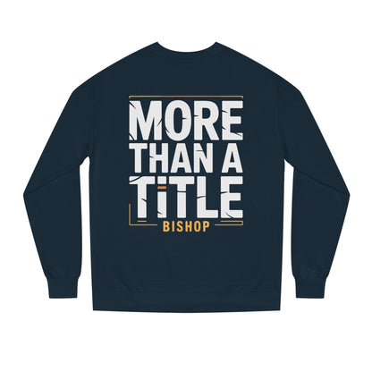 More Than a Title Bishop Sweatshirt — Inspirational Crewneck for Faith Leaders