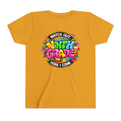 Youth Tee — “Watch Out Ninth Grade Here I Come” Colorful Back-to-School Shirt