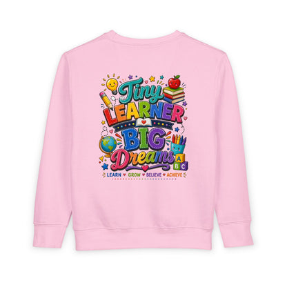 Toddler Sweatshirt — "Tiny Learner Big Dreams" Cute Back-to-School Kids Pullover