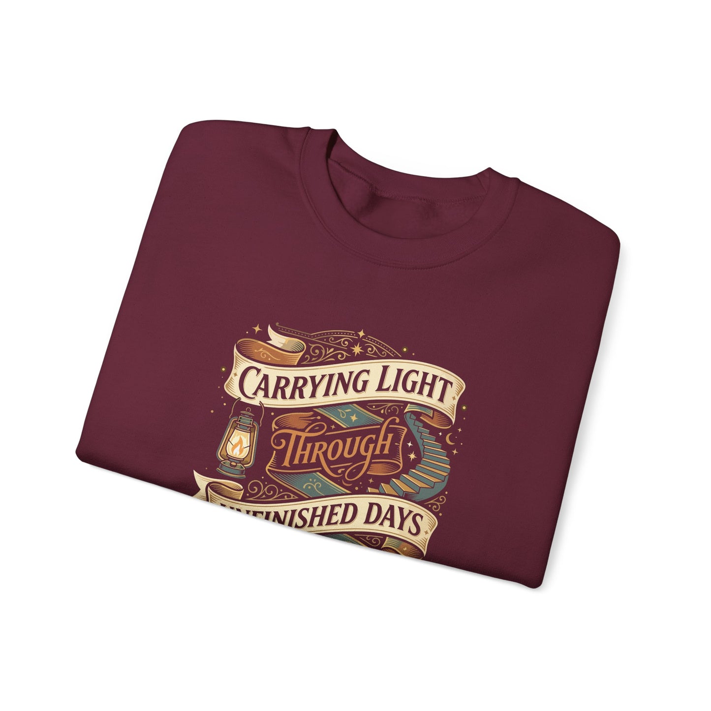 Carrying Light Through Unfinished Days Sweatshirt