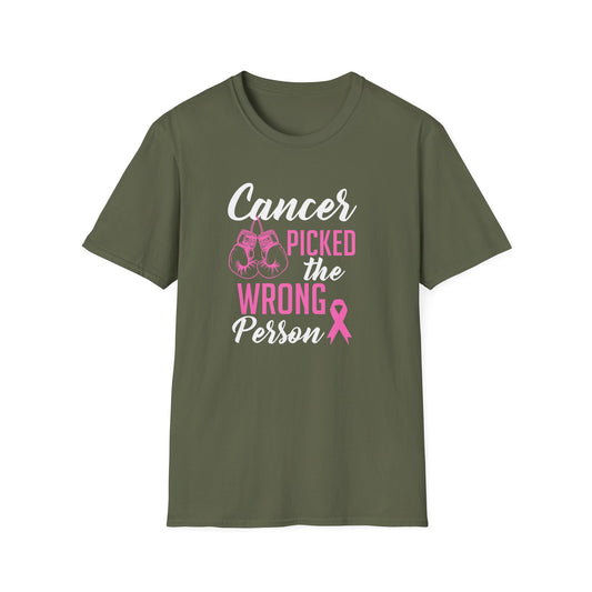 Cancer Picked the Wrong Person T-Shirt