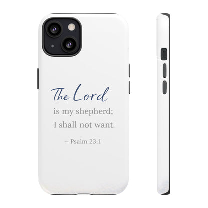 Psalm 23:1 Phone Case — "The Lord is my shepherd; I shall not want" Christian Protective Cover