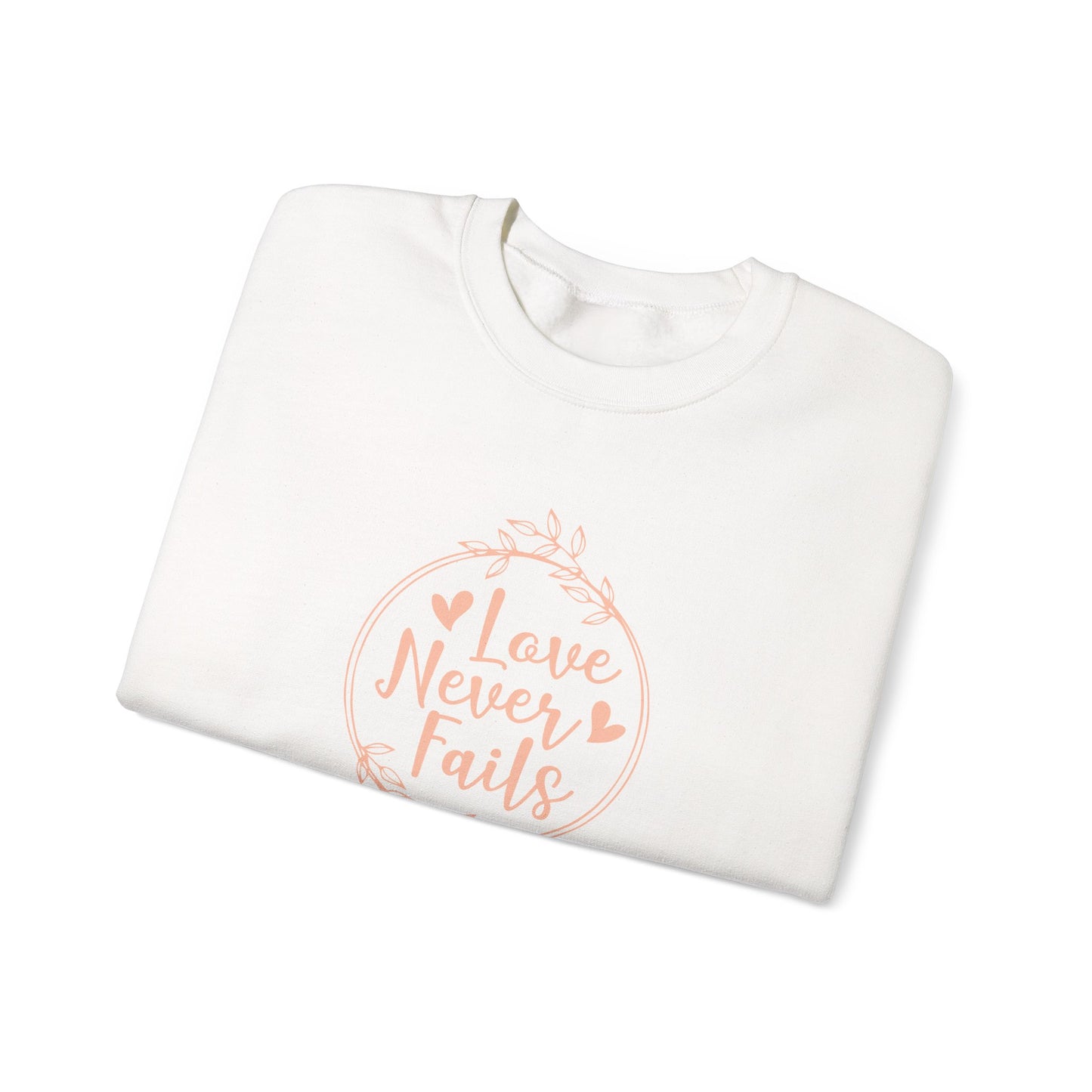 "Love Never Fails" Sweatshirt