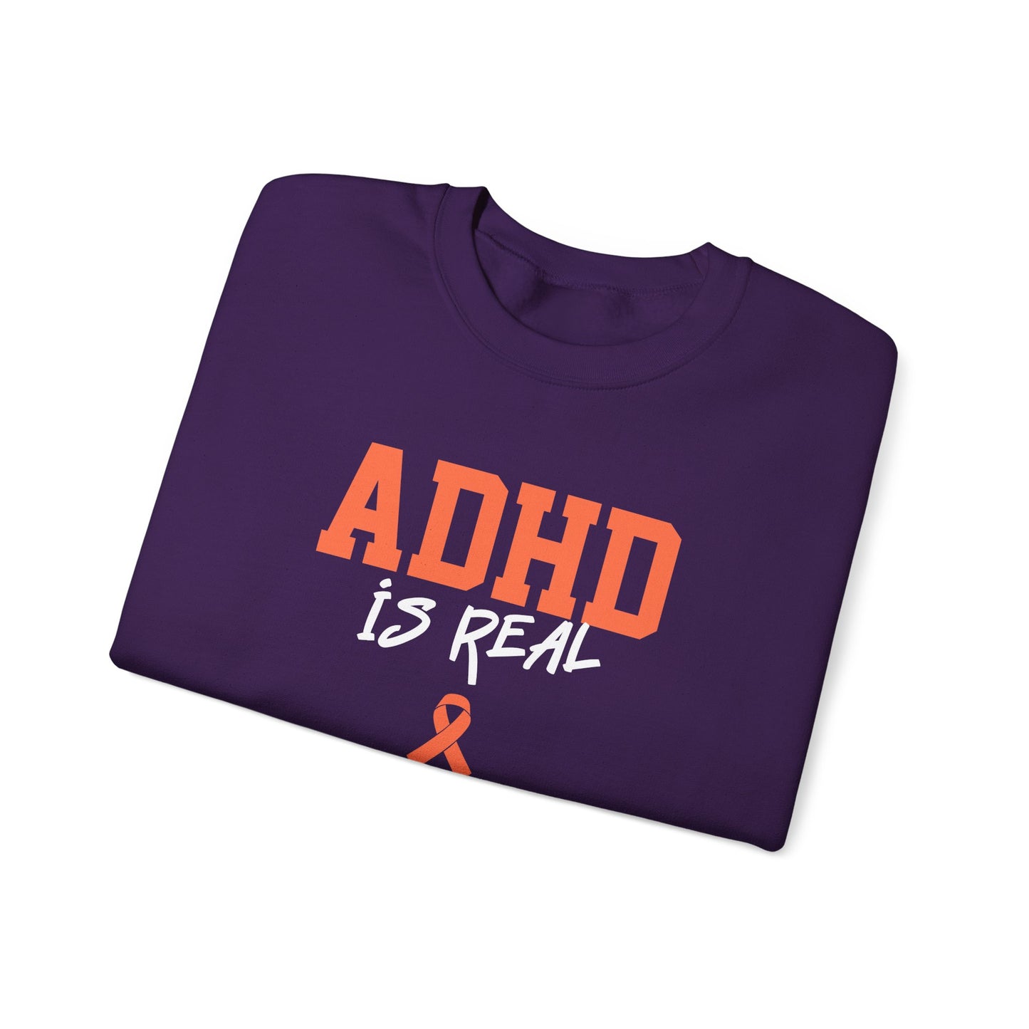 ADHD Is Real Sweatshirt
