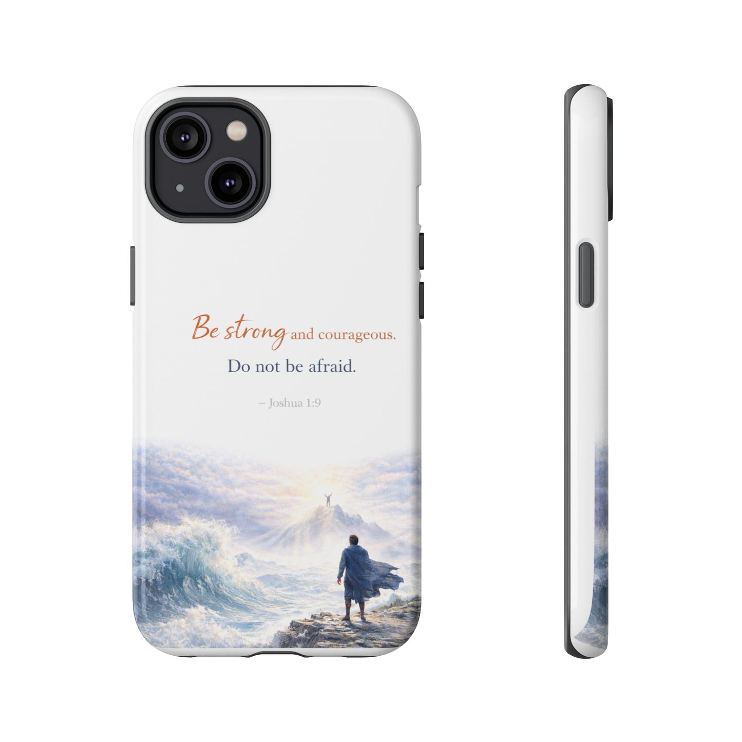 Inspirational 'Be Strong and Courageous' Phone Case