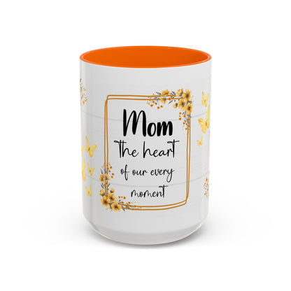 Mom Coffee Mug — "Mom the heart of our every moment" Floral Accent Mug (11/15oz)