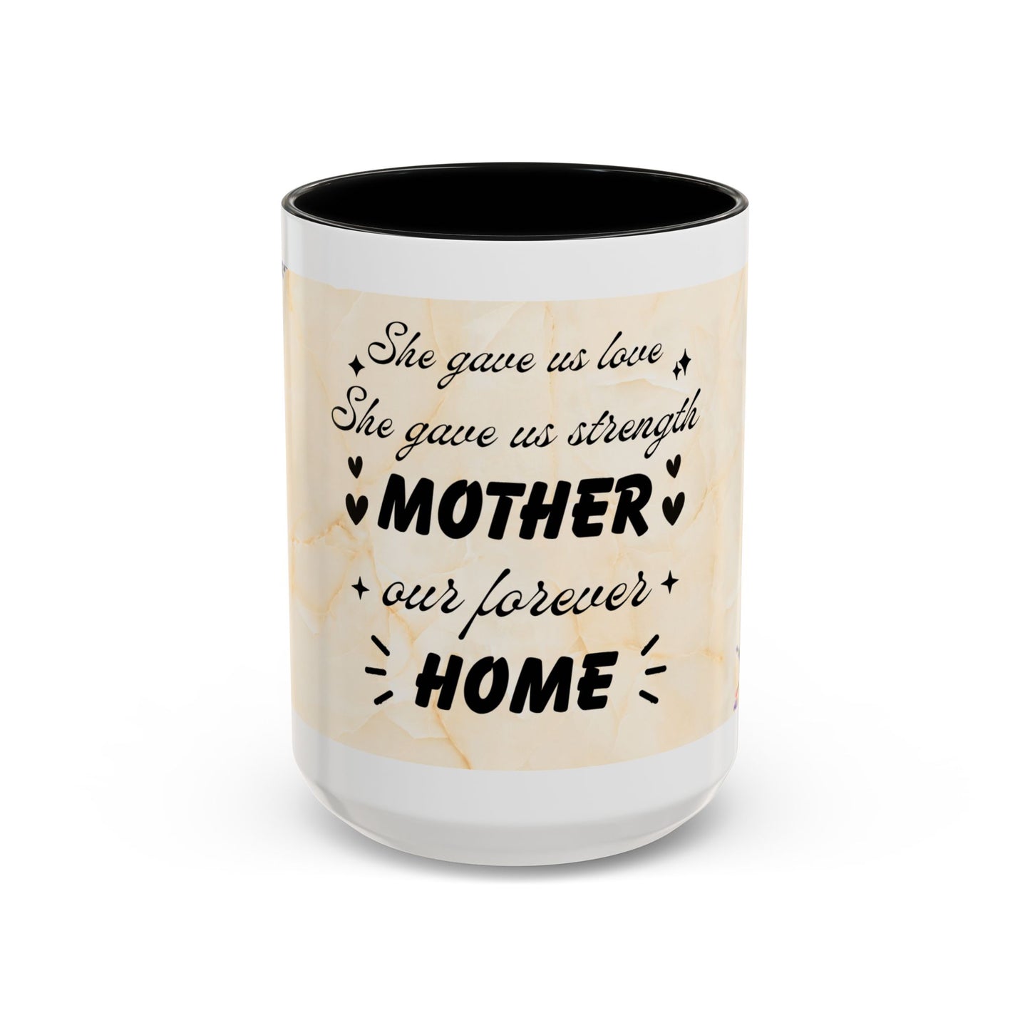 Mother Home Coffee Mug — Floral 'She Gave Us Love, She Gave Us Strength' Accent Mug