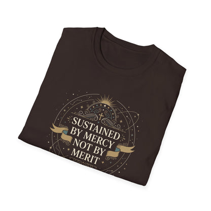 Sustained By Mercy Not By Merit T-Shirt