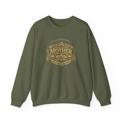 "I Am So Blessed to Be a Mother" Sweatshirt