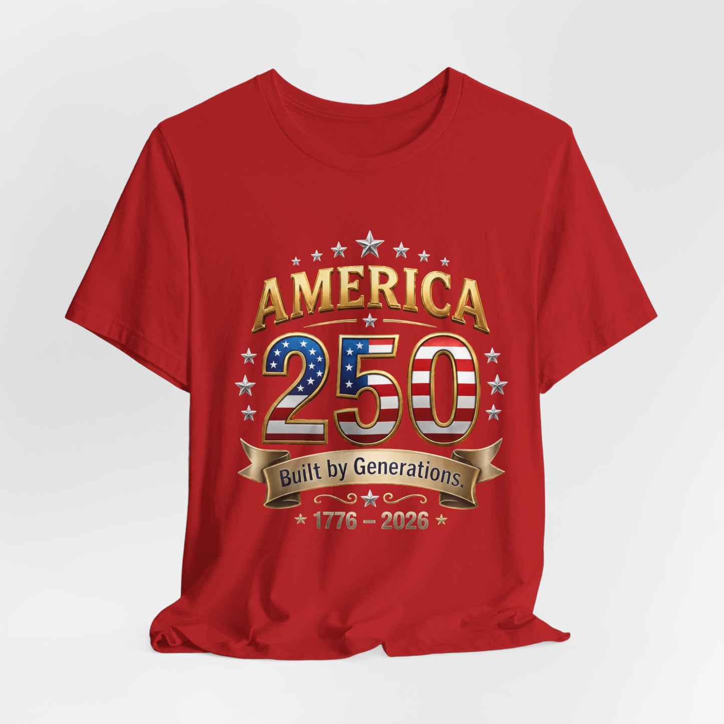 America 250 T-Shirt — Built by Generations 1776–2026 Patriotic Tee