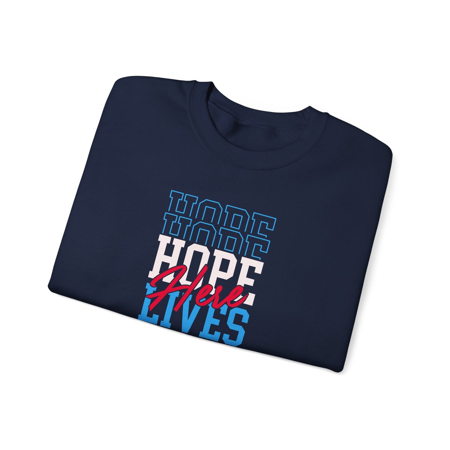Hope Lives Here Sweatshirt