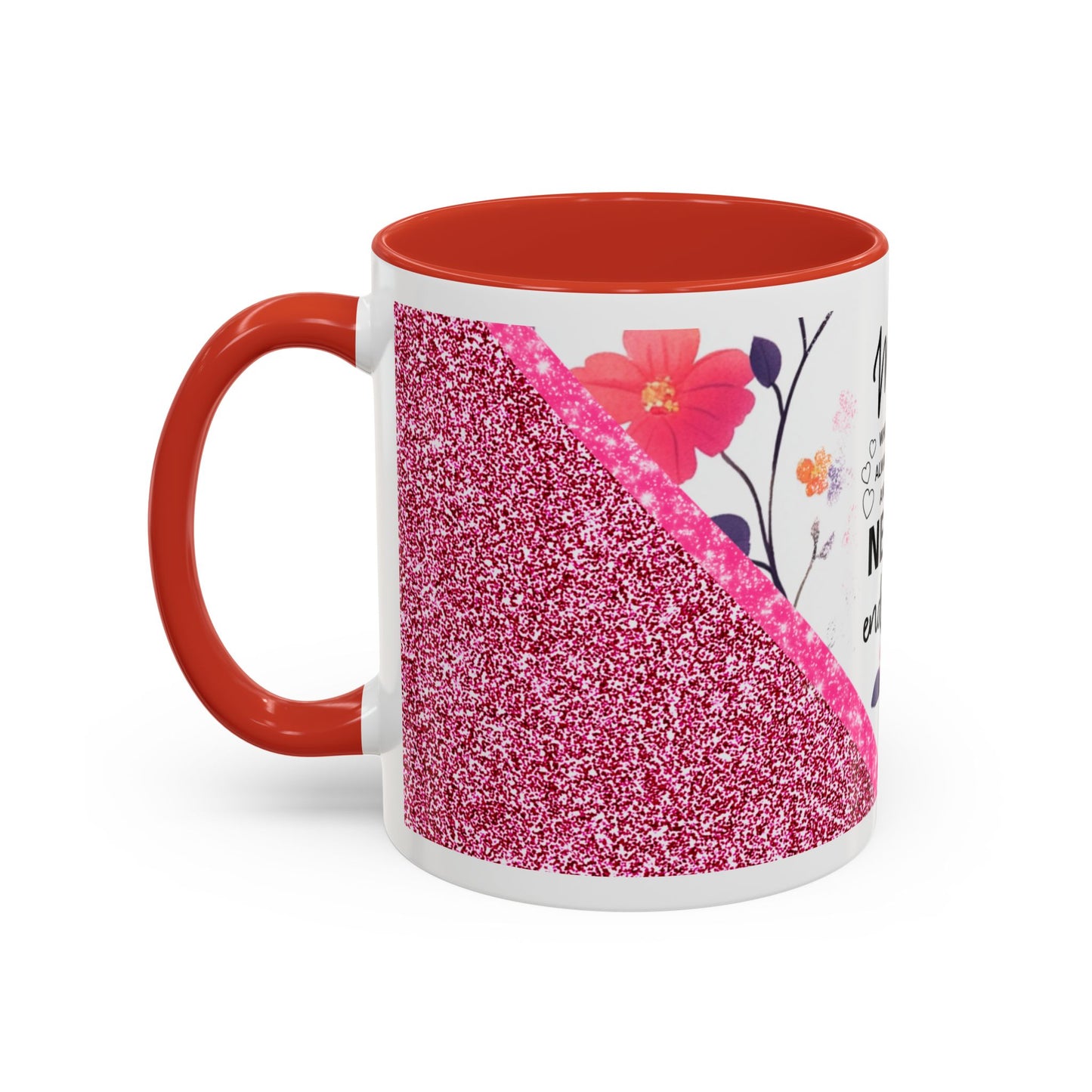 Mom Forever Coffee Mug — "Where Love Always Shines and Truly Never Ends" Floral Accent