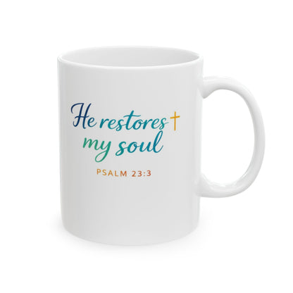 He Restores My Soul - Psalm 23:3 Mug