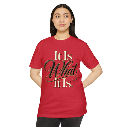 It Is What It Is Graphic Tee — Casual Script Quote T-Shirt
