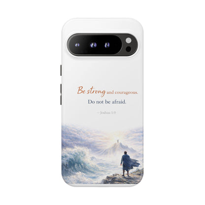 Inspirational 'Be Strong and Courageous' Phone Case