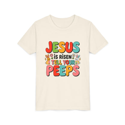 Youth Tee - "Jesus Is Risen, Tell Your Peeps" Easter Kids Shirt
