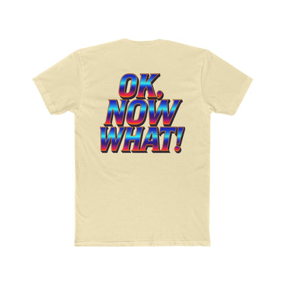 OK, Now What! T‑Shirt — Retro 3D Text Graphic Tee