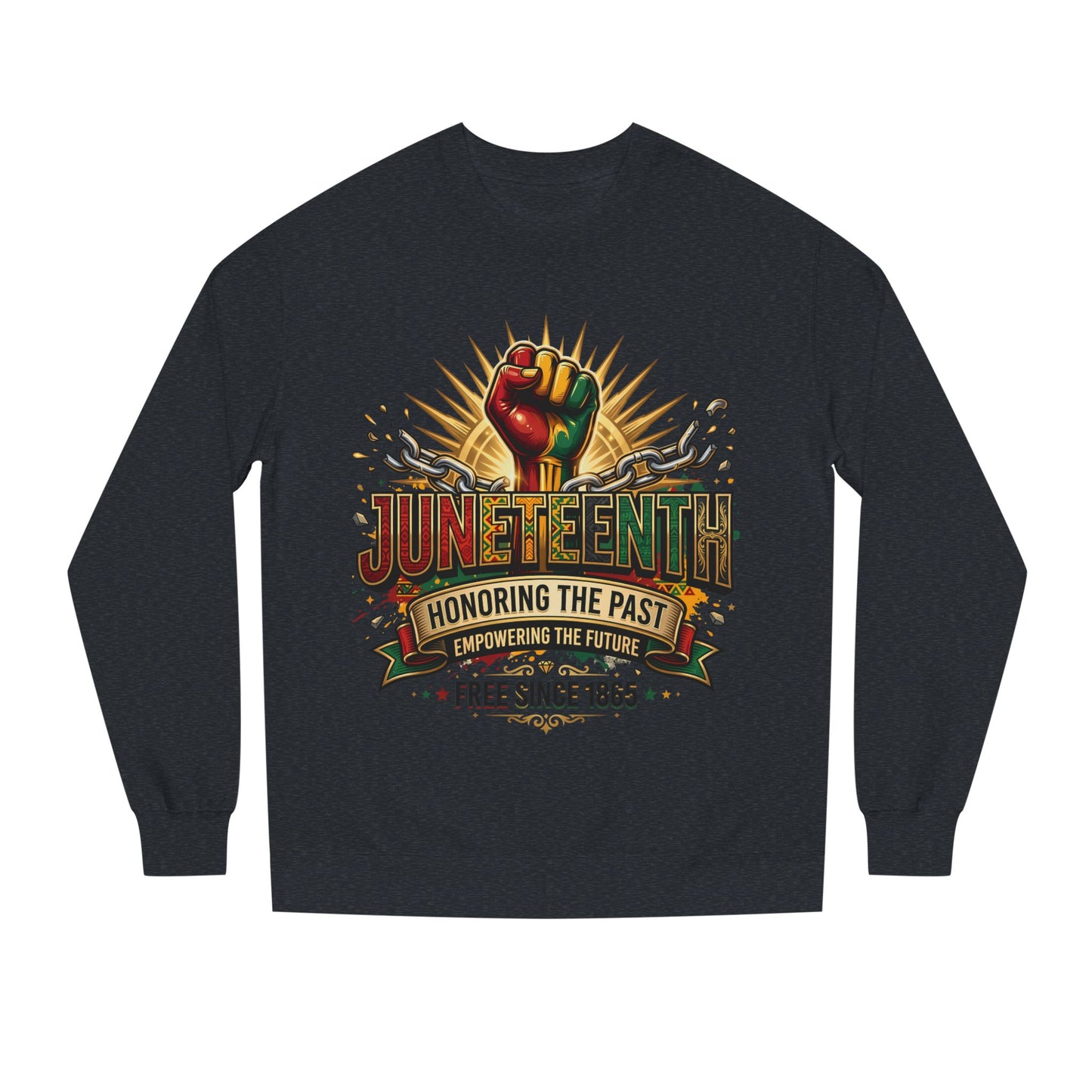 Juneteenth Sweatshirt — "Honoring the Past, Empowering the Future" Crewneck