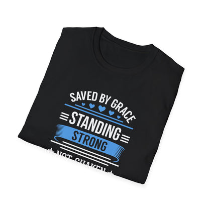 Saved By Grace Standing Strong T-Shirt