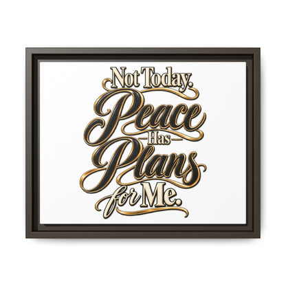 Framed Canvas Wall Art — “Not Today, Peace Has Plans For Me” Inspirational Typography