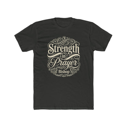 Strength in Prayer T-Shirt — Inspirational Faith Tee (Bishop)