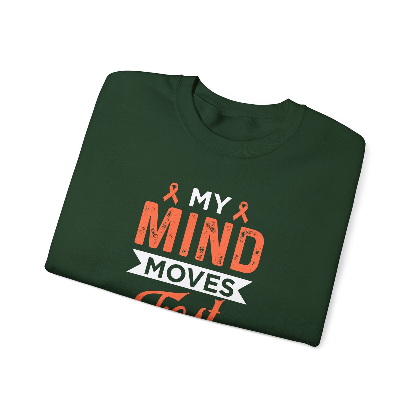 My Mind Moves Fast Sweatshirt
