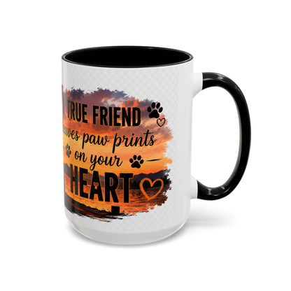 Dog Lover Coffee Mug - "A True Friend Leaves Paw Prints on Your Heart" Accent Mug (11/15oz)