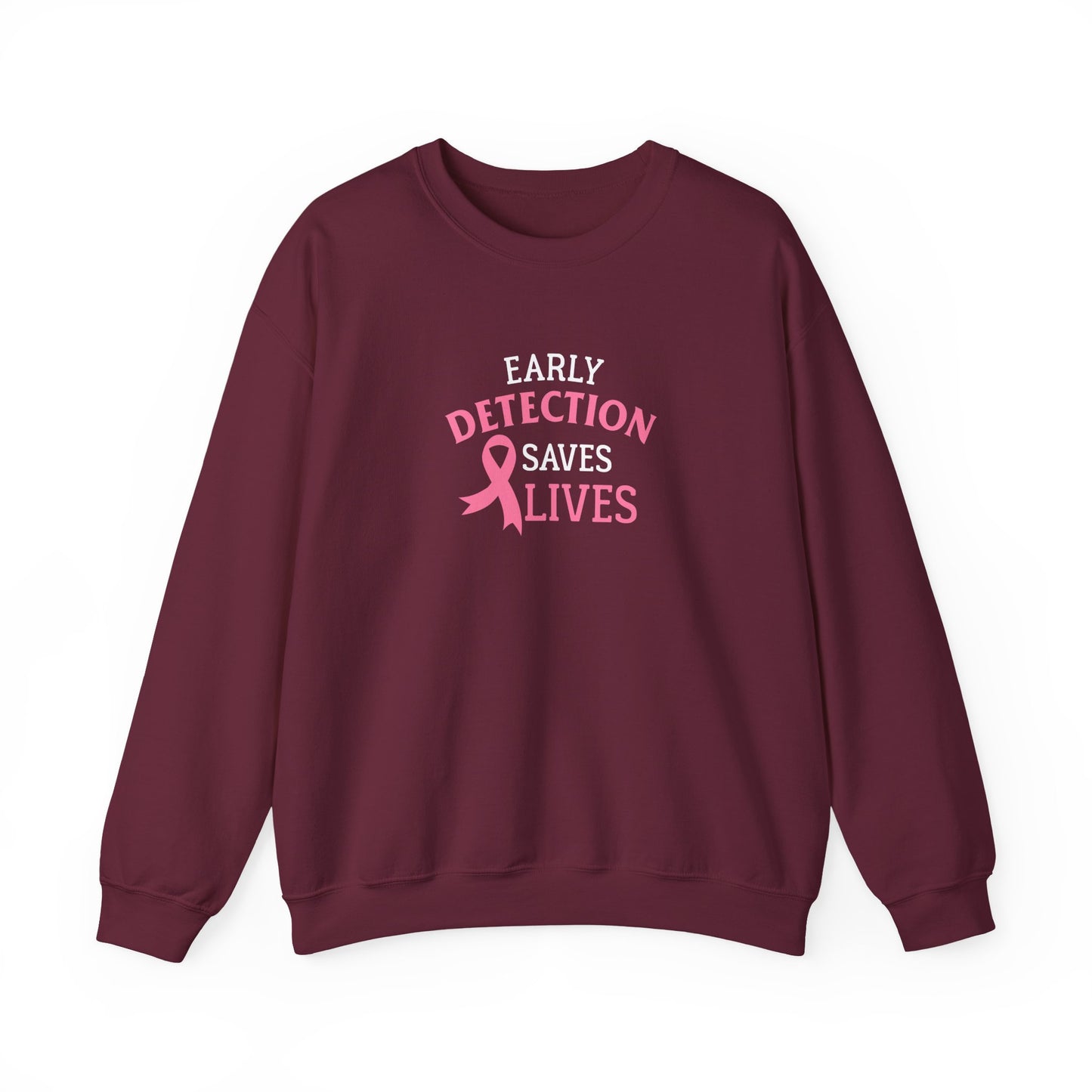 "Early Detection Saves Lives"  Sweatshirt