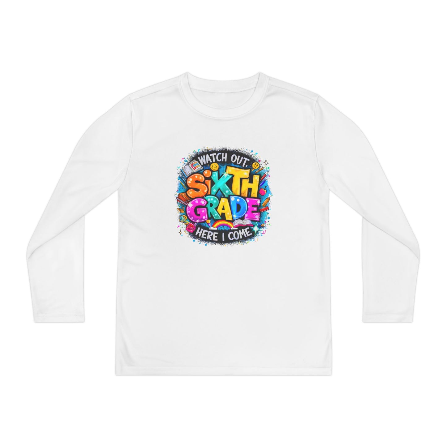 Youth Long Sleeve Tee — "Watch Out Sixth Grade Here I Come" Back-to-School Shirt