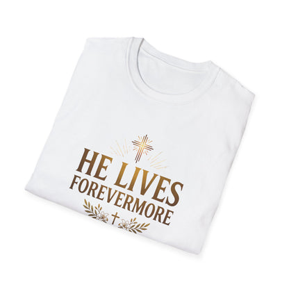 He Lives Forevermore T-Shirt