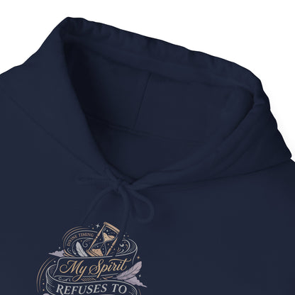My Spirit Refuses to Rush Hoodie