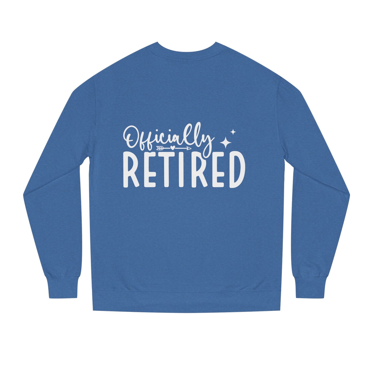Retired Crewneck Sweatshirt — "Officially Retired" Retirement Gift Pullover